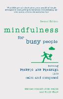 Mindfulness for Busy People: Turning Frantic And Frazzled Into Calm And Composed (ePub eBook)