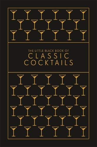 The Little Black Book of Classic Cocktails: A Pocket-Sized Collection of Drinks for a Night In or a Night Out (ePub eBook)