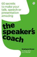 Speaker's Coach, The: 60 Secrets To Make Your Talk, Speech Or Presentation Amazing (PDF eBook)