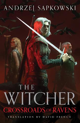  Crossroads of Ravens: A brand-new Witcher novel starring Geralt of Rivia � Now a major Netflix...