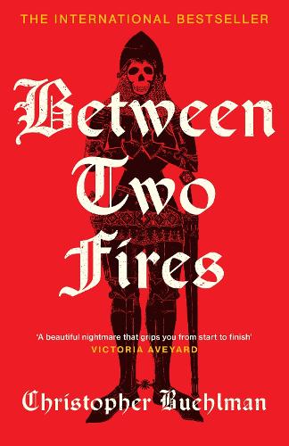  Between Two Fires: Discover the �beautiful nightmare� (Victoria Aveyard) and overnight Sunday Times bestseller medieval horror...