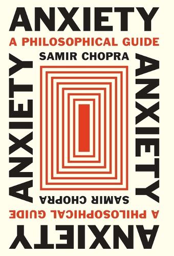 Anxiety: A Philosophical Guide